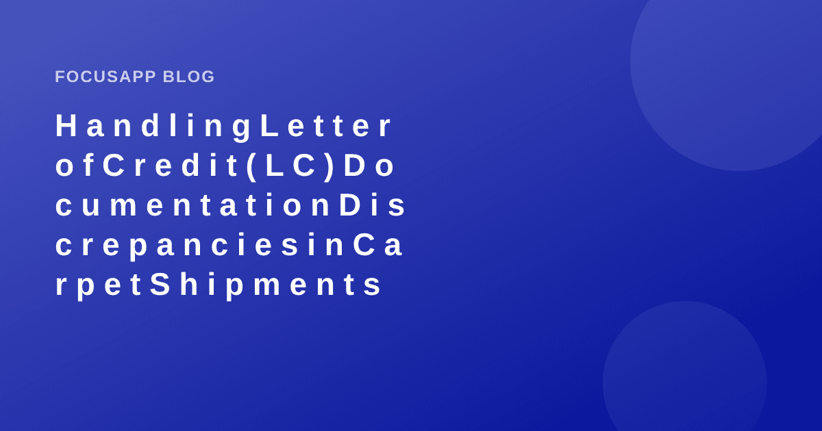 Handling Letter of Credit (LC) Documentation Discrepancies in Carpet Shipments