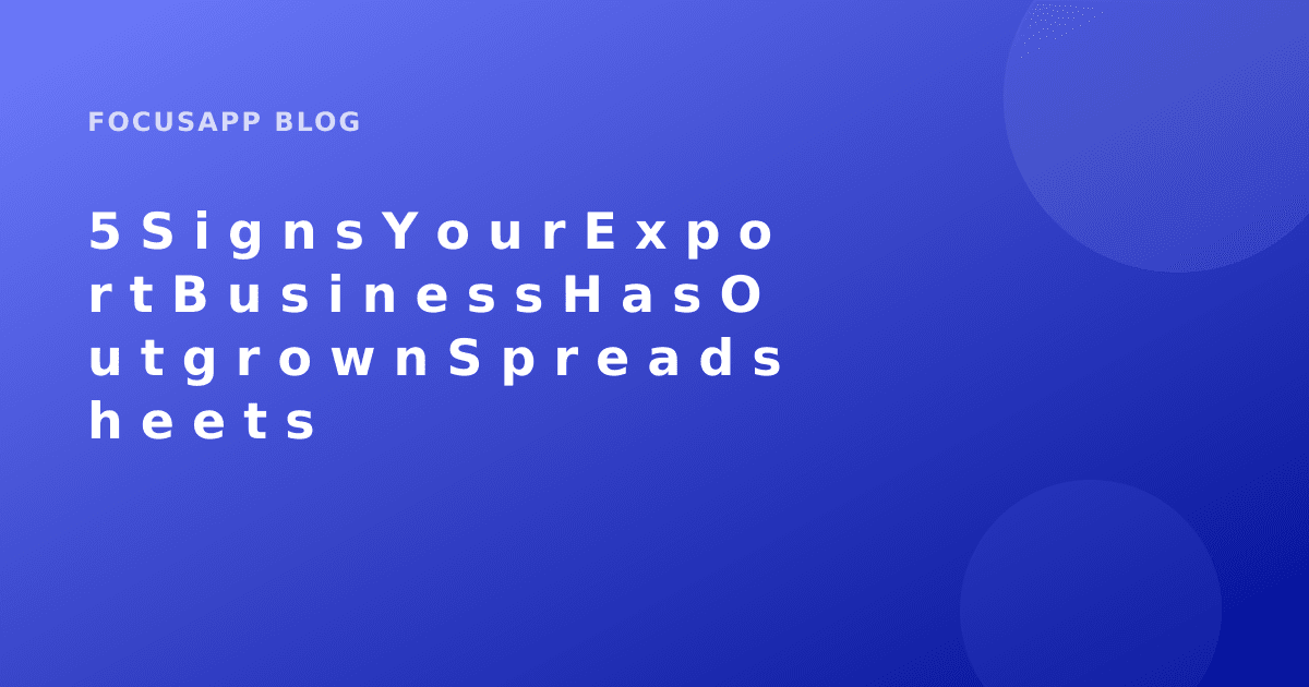 Export business outgrowing spreadsheets